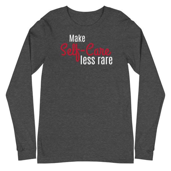 Make Self Care Less Rare Unisex Long Sleeve Tee