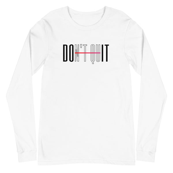 Don't Quit, Do It Unisex Long Sleeve Tee