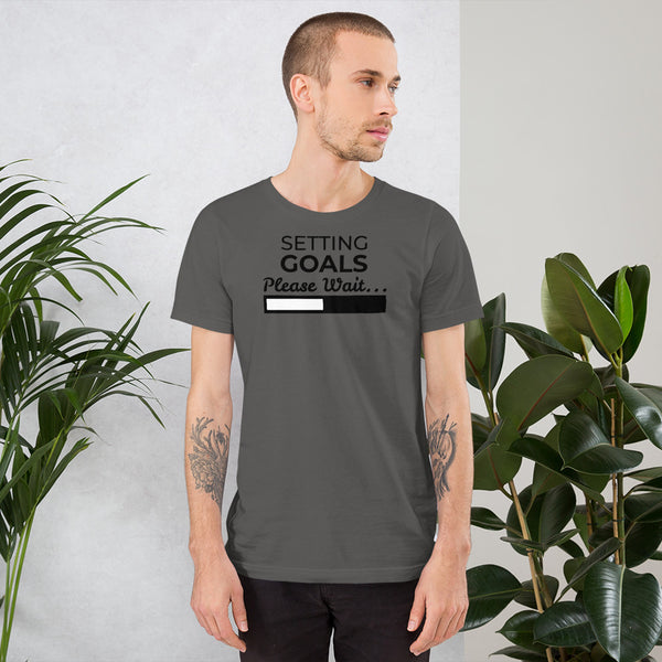 Setting Goals, Please Wait; Short-Sleeve Unisex T-Shirt