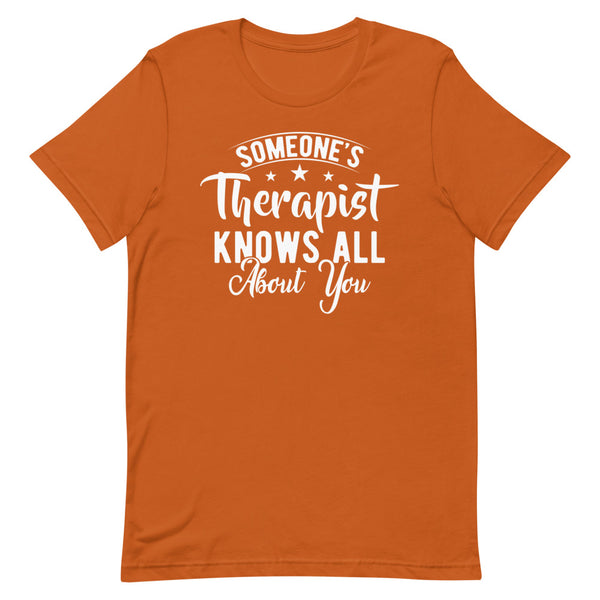 Someone's Therapist Knows All About You, Short-Sleeve Unisex T-Shirt