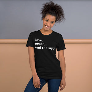 Love, Peace, and Therapy; Short-Sleeve Unisex T-Shirt