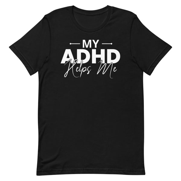 My ADHD Helps Me Short-Sleeve Unisex T-Shirt