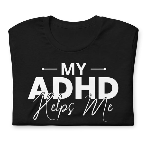 My ADHD Helps Me Short-Sleeve Unisex T-Shirt