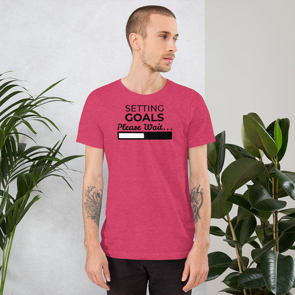 Setting Goals, Please Wait; Short-Sleeve Unisex T-Shirt