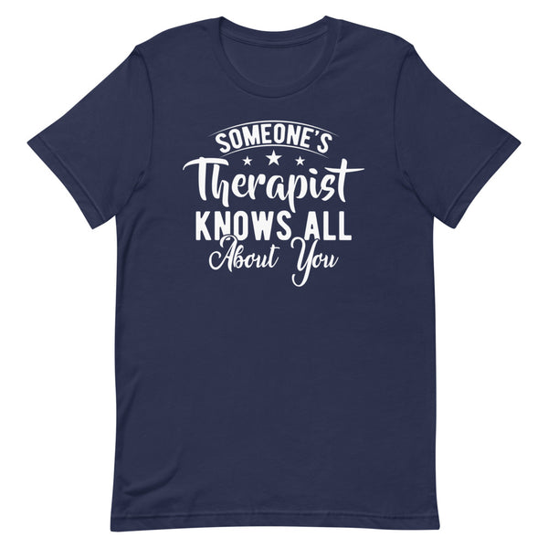 Someone's Therapist Knows All About You, Short-Sleeve Unisex T-Shirt