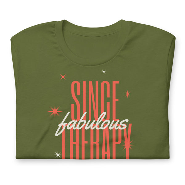 Fabulous Since Therapy Short-Sleeve Unisex T-Shirt