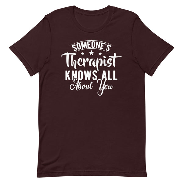 Someone's Therapist Knows All About You, Short-Sleeve Unisex T-Shirt