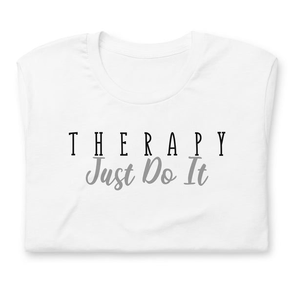 Therapy Just Do It, Short-Sleeve Unisex T-Shirt advocating for mental health